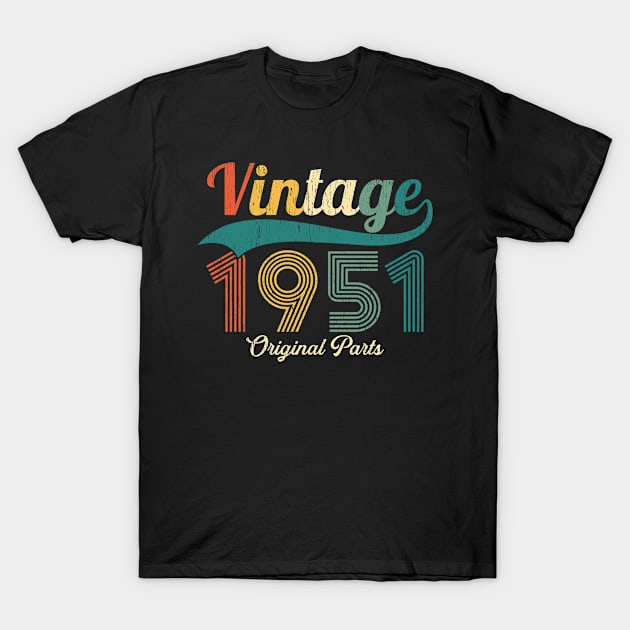 Retro 72 Years Vintage 1951 Original Parts 72nd Birthday Gift Man Woman T-Shirt by Henry jonh